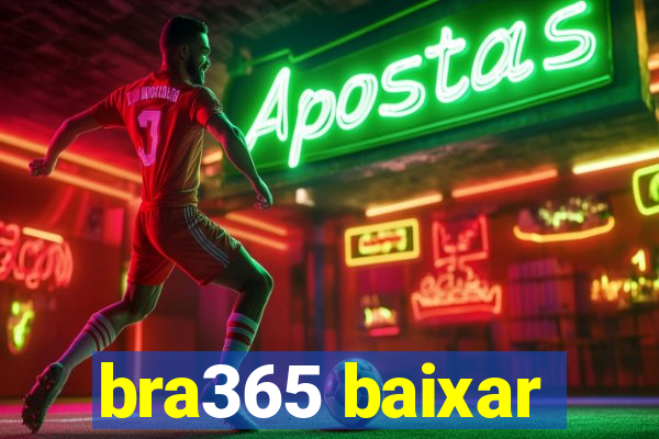 bra365 baixar